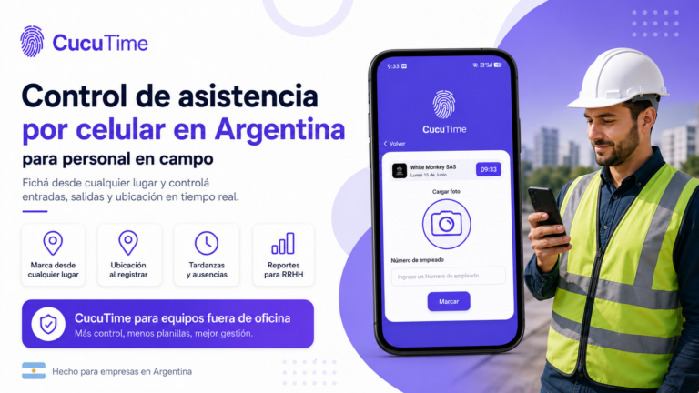 Control de asistencia por celular en Argentina: cómo gestionar personal en campo sin depender de una oficina